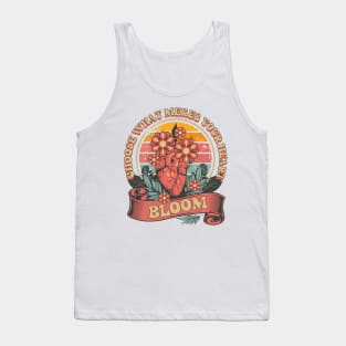 CHOOSE WHAT MAKES YOUR HEART BLOOM MOTIVATIONAL QUOTE Tank Top